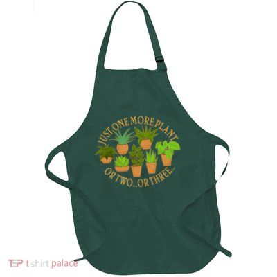 Funny Just One More Plant Or Two Or Three Full-Length Apron With Pockets