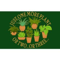 Funny Just One More Plant Or Two Or Three Bumper Sticker