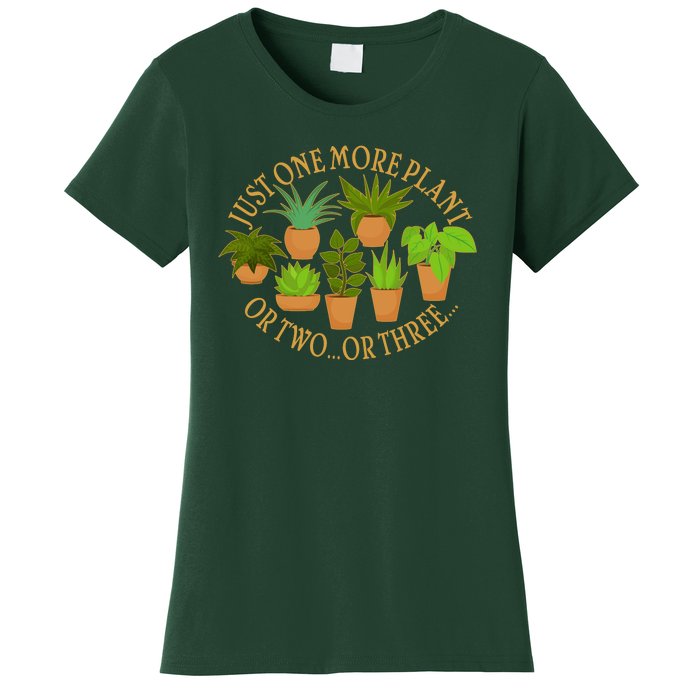 Funny Just One More Plant Or Two Or Three Women's T-Shirt