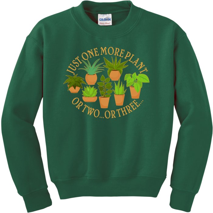 Funny Just One More Plant Or Two Or Three Kids Sweatshirt