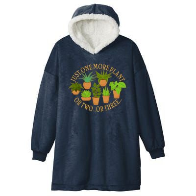 Funny Just One More Plant Or Two Or Three Hooded Wearable Blanket