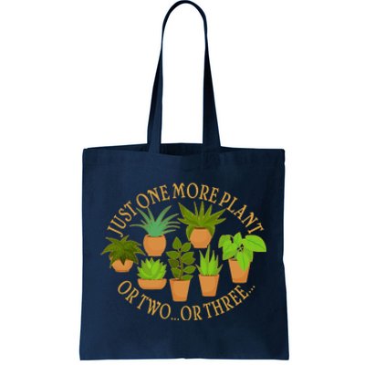 Funny Just One More Plant Or Two Or Three Tote Bag