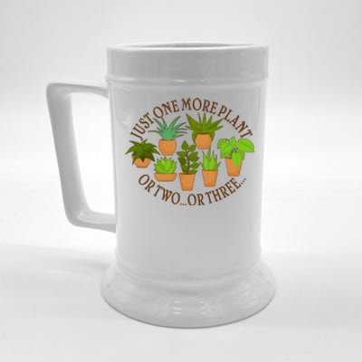 Funny Just One More Plant Or Two Or Three Beer Stein