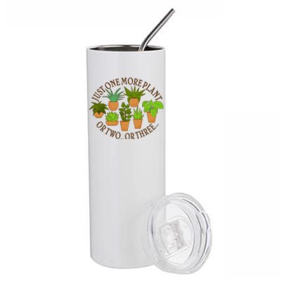 Funny Just One More Plant Or Two Or Three Stainless Steel Tumbler