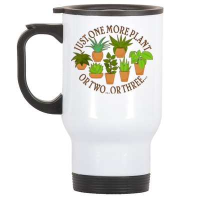 Funny Just One More Plant Or Two Or Three Stainless Steel Travel Mug