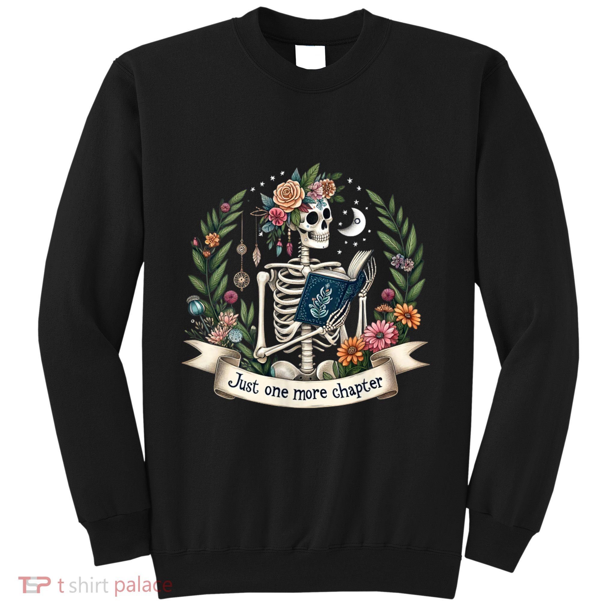 Funny Just One More Chapter Floral Book Lover Reading Design Sweatshirt