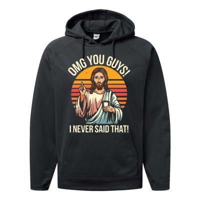 Funny Jesus Omg You Guys I Never Said That Performance Fleece Hoodie