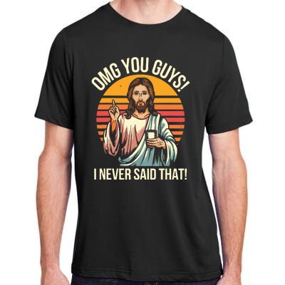 Funny Jesus Omg You Guys I Never Said That Adult ChromaSoft Performance T-Shirt