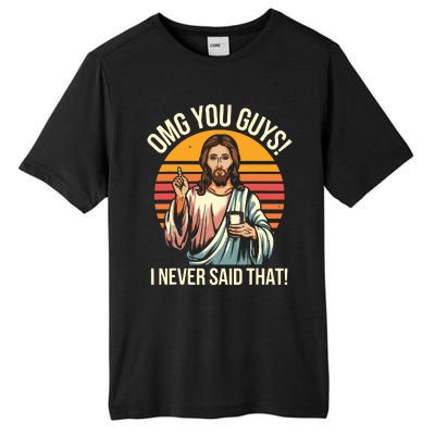 Funny Jesus Omg You Guys I Never Said That Tall Fusion ChromaSoft Performance T-Shirt