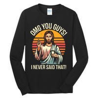 Funny Jesus Omg You Guys I Never Said That Tall Long Sleeve T-Shirt