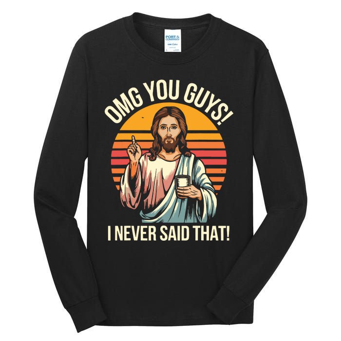 Funny Jesus Omg You Guys I Never Said That Tall Long Sleeve T-Shirt