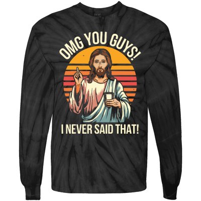 Funny Jesus Omg You Guys I Never Said That Tie-Dye Long Sleeve Shirt