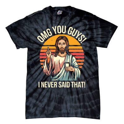 Funny Jesus Omg You Guys I Never Said That Tie-Dye T-Shirt