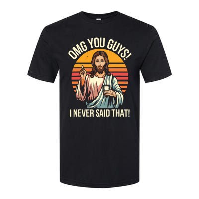 Funny Jesus Omg You Guys I Never Said That Softstyle CVC T-Shirt