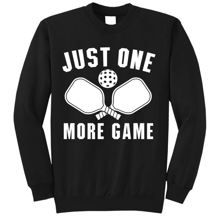 Funny Just One More Game Pickleball Player Gift Pickleballers Sweatshirt