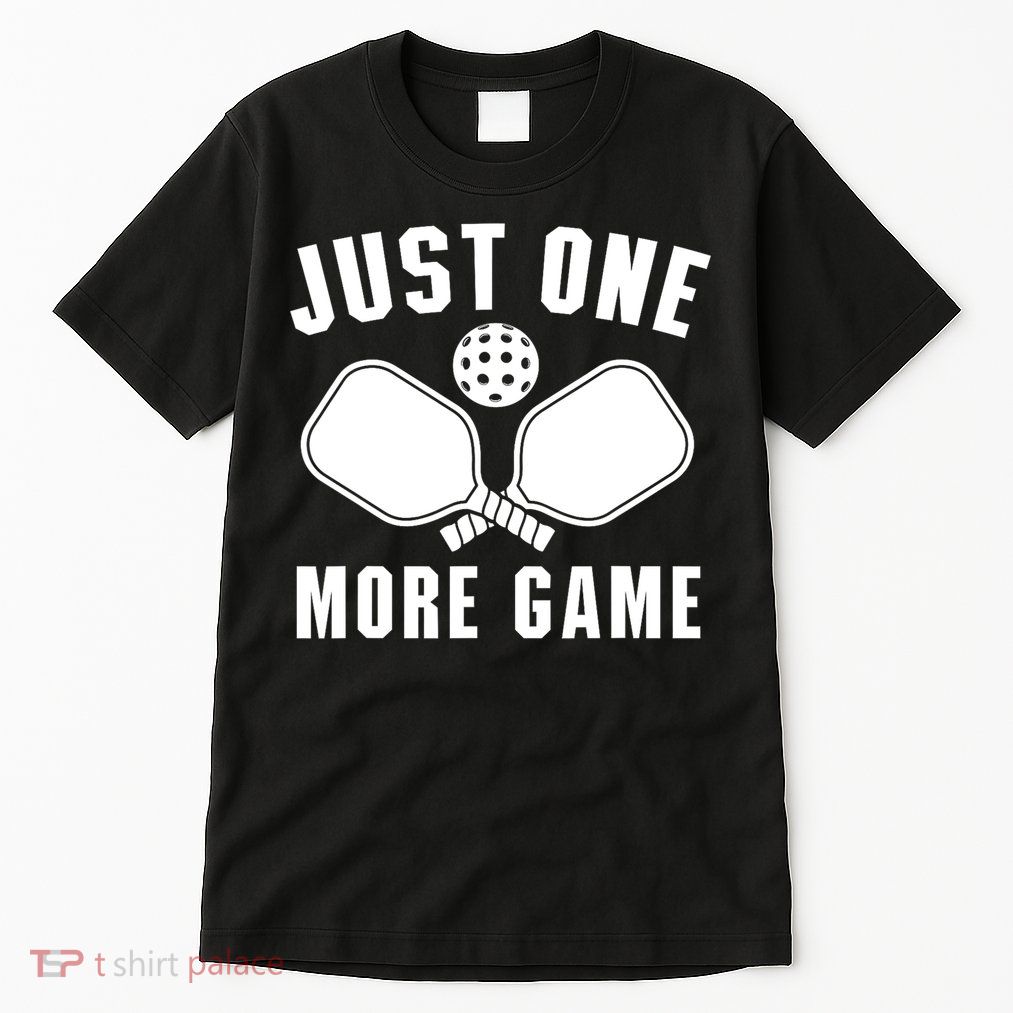 Funny Just One More Game Pickleball Player Gift Pickleballers Tall T-Shirt