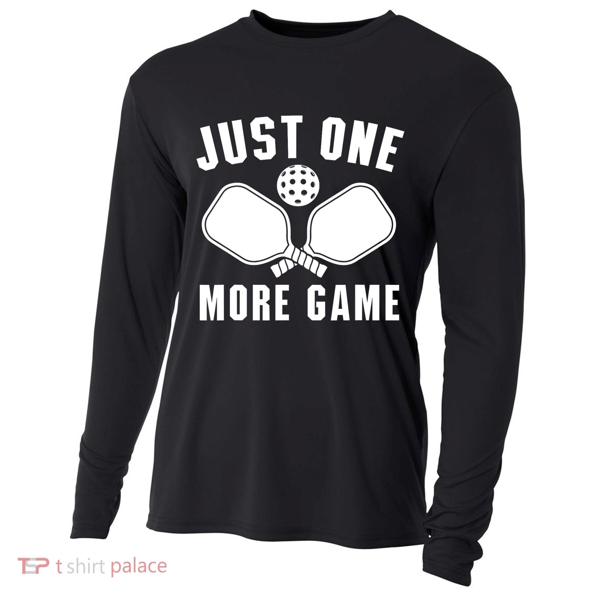 Funny Just One More Game Pickleball Player Gift Pickleballers Cooling Performance Long Sleeve Crew