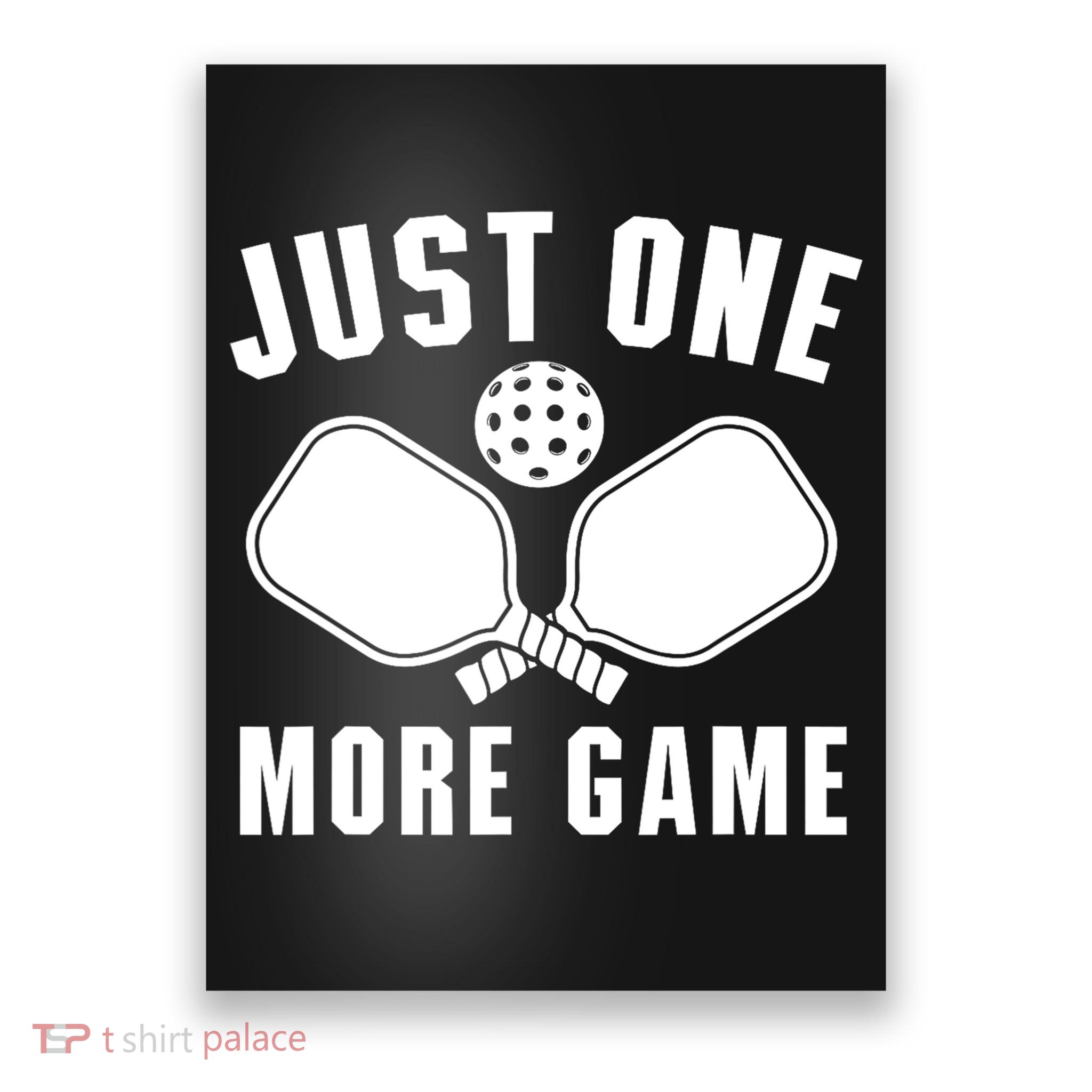 Funny Just One More Game Pickleball Player Gift Pickleballers Poster