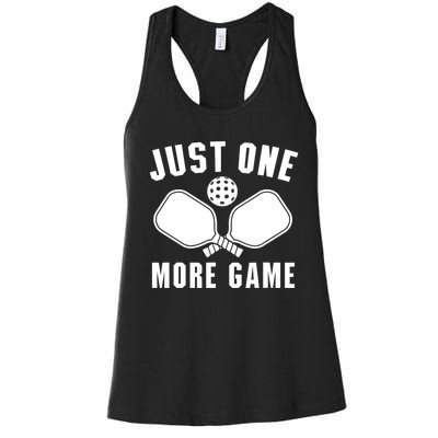 Funny Just One More Game Pickleball Player Gift Pickleballers Women's Racerback Tank