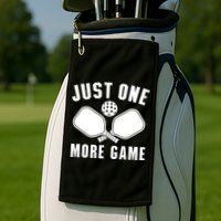 Funny Just One More Game Pickleball Player Gift Pickleballers Golf Towel