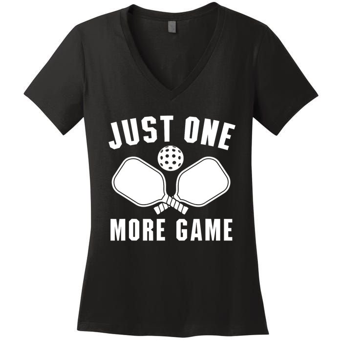 Funny Just One More Game Pickleball Player Gift Pickleballers Women's V-Neck T-Shirt