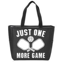 Funny Just One More Game Pickleball Player Gift Pickleballers Zip Tote Bag