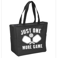 Funny Just One More Game Pickleball Player Gift Pickleballers Zip Tote Bag