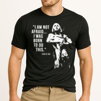 Feminist Joan Of Arc Am Not Afraid I Was Born Do This St. Performance Shirt