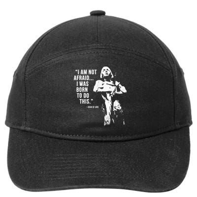 Feminist Joan Of Arc Am Not Afraid I Was Born Do This St. 7-Panel Snapback Hat