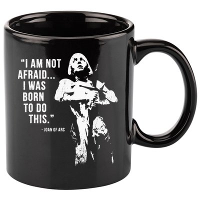 Feminist Joan Of Arc Am Not Afraid I Was Born Do This St. 11oz C Handle Ceramic Mug