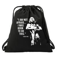 Feminist Joan Of Arc Am Not Afraid I Was Born Do This St. Drawstring Bag