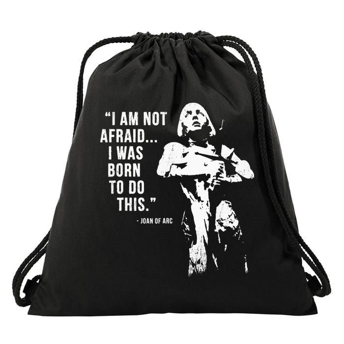 Feminist Joan Of Arc Am Not Afraid I Was Born Do This St. Drawstring Bag