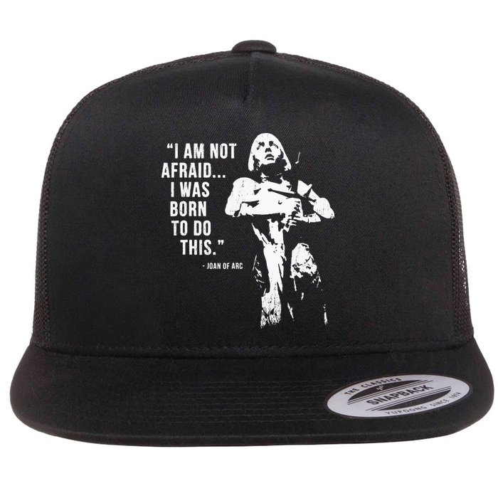 Feminist Joan Of Arc Am Not Afraid I Was Born Do This St. Flatbill Hat