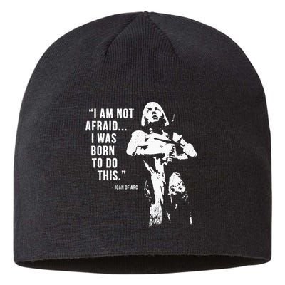 Feminist Joan Of Arc Am Not Afraid I Was Born Do This St. Sustainable Beanie