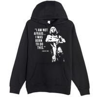 Feminist Joan Of Arc Am Not Afraid I Was Born Do This St. Premium Pullover Hoodie