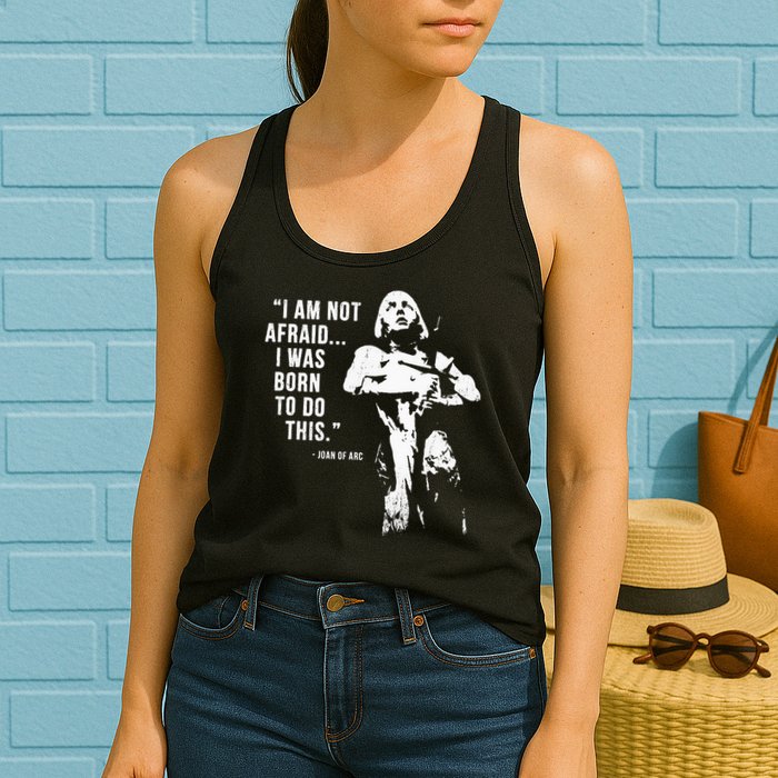 Feminist Joan Of Arc Am Not Afraid I Was Born Do This St. Womens Tank Top