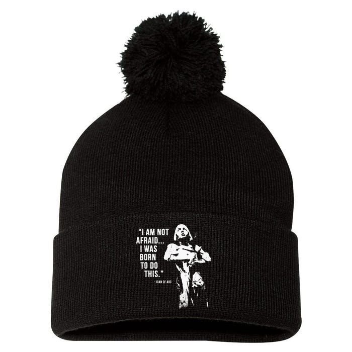 Feminist Joan Of Arc Am Not Afraid I Was Born Do This St. Pom Pom 12in Knit Beanie