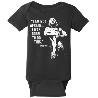 Feminist Joan Of Arc Am Not Afraid I Was Born Do This St. Baby Bodysuit