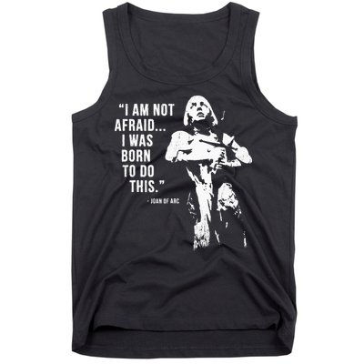 Feminist Joan Of Arc Am Not Afraid I Was Born Do This St. Tank Top