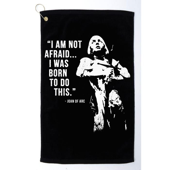 Feminist Joan Of Arc Am Not Afraid I Was Born Do This St. Golf Towel