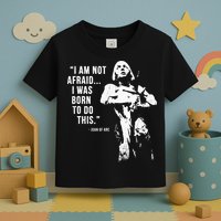 Feminist Joan Of Arc Am Not Afraid I Was Born Do This St. Toddler T-Shirt