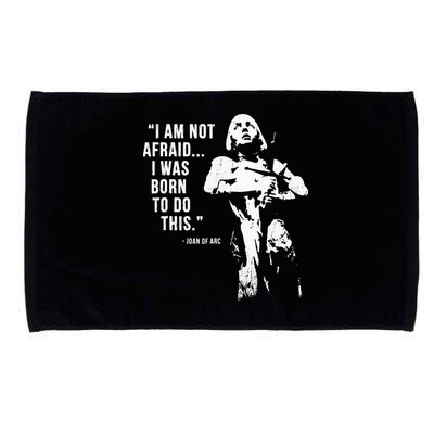 Feminist Joan Of Arc Am Not Afraid I Was Born Do This St. Microfiber Hand Towel