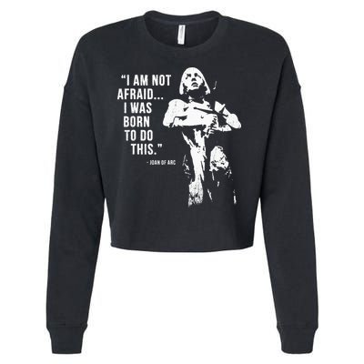 Feminist Joan Of Arc Am Not Afraid I Was Born Do This St. Cropped Pullover Crew
