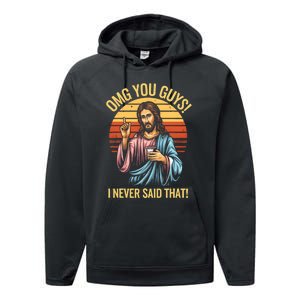 Funny Jesus Omg You Guys I Never Said That Performance Fleece Hoodie