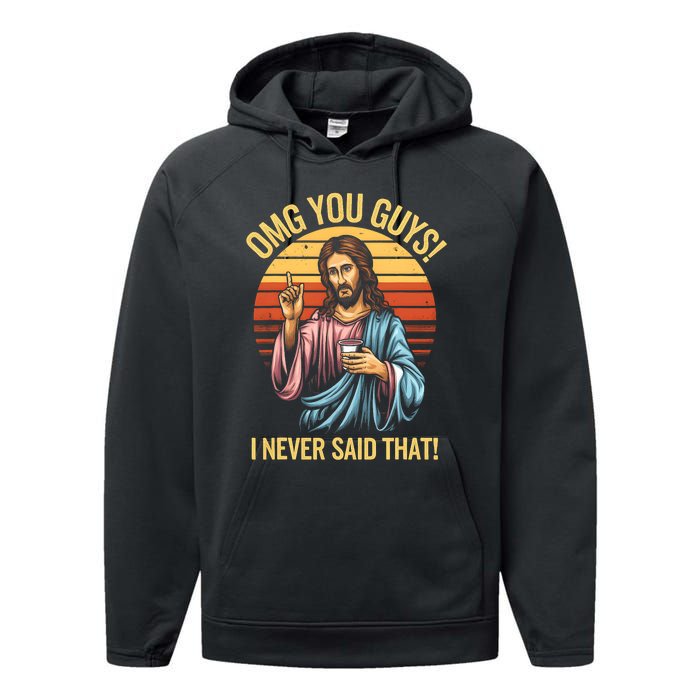 Funny Jesus Omg You Guys I Never Said That Performance Fleece Hoodie