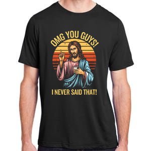 Funny Jesus Omg You Guys I Never Said That Adult ChromaSoft Performance T-Shirt