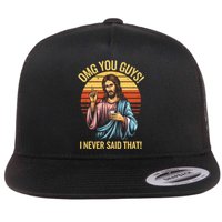 Funny Jesus Omg You Guys I Never Said That Flat Bill Trucker Hat