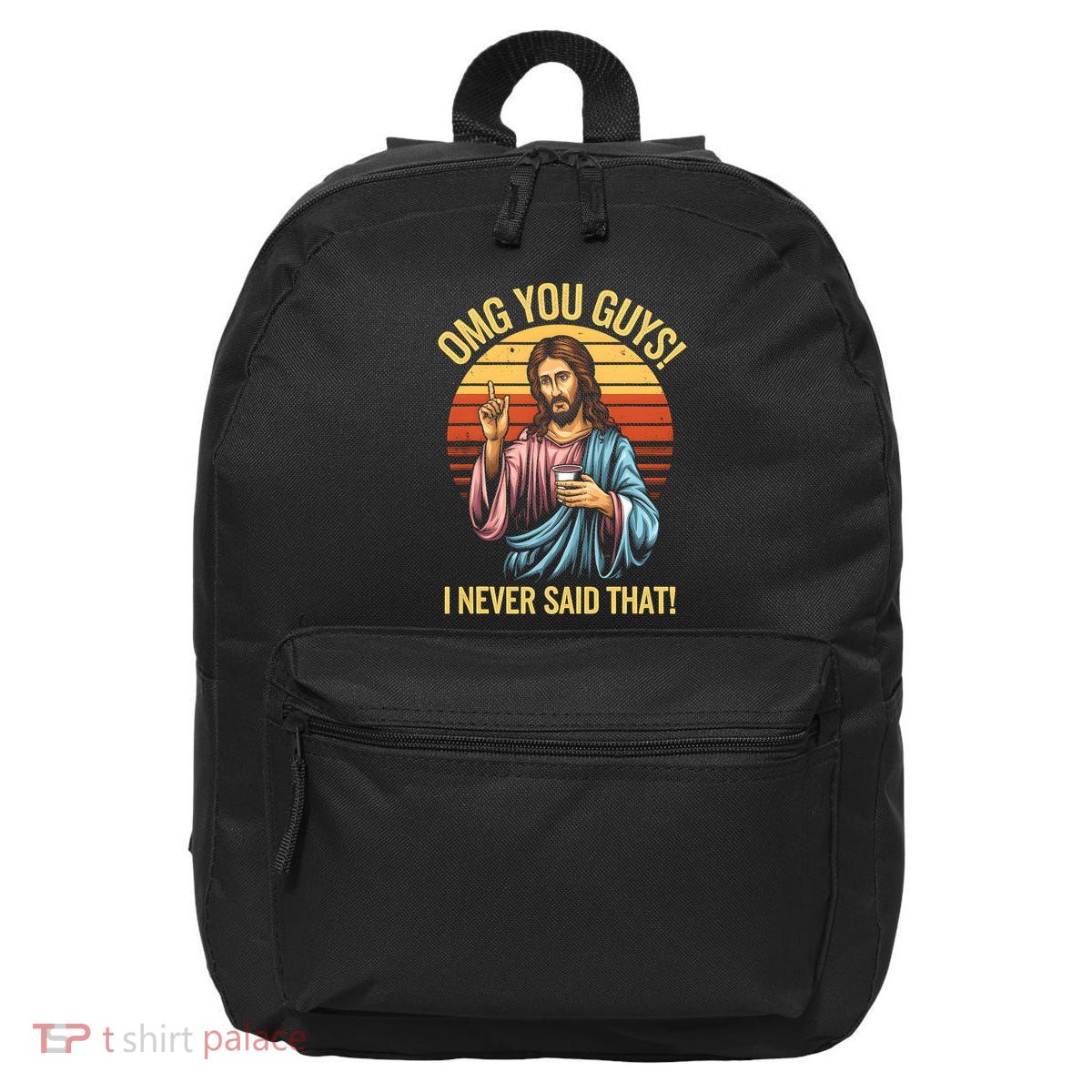 Funny Jesus Omg You Guys I Never Said That 16 in Basic Backpack