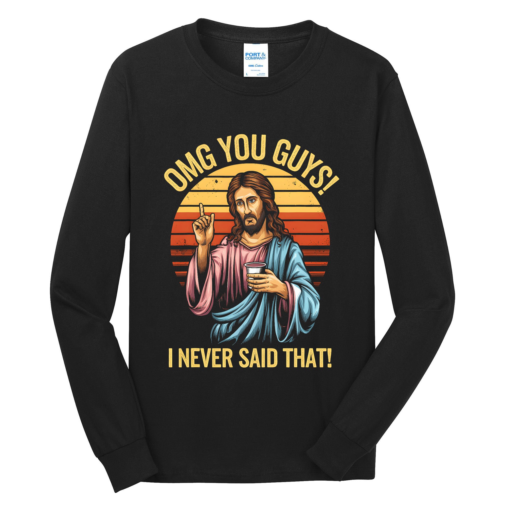 Funny Jesus Omg You Guys I Never Said That Tall Long Sleeve T-Shirt