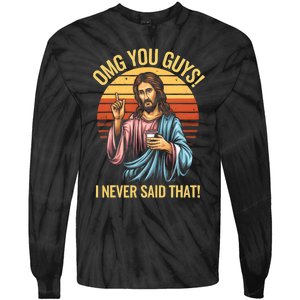 Funny Jesus Omg You Guys I Never Said That Tie-Dye Long Sleeve Shirt